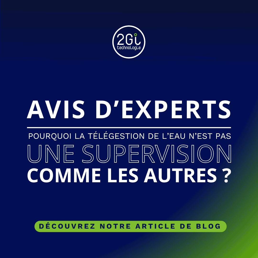 Pourquoi la télégestion de l’eau n’est pas une supervision  comme les autres ? 